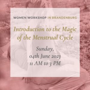 Women Workshop in Koenigs Wusterhausen, BB: Introduction to the Magic of Your Menstrual Cycle